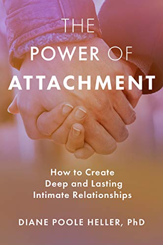 The Power of Attachment: How to Create Deep and Lasting Intimate Relationships [Paperback]