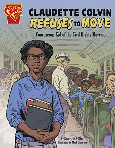 Claudette Colvin Refuses To Move         [TRADE PAPER         ]