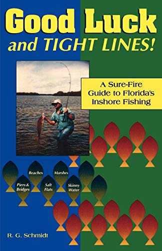 Good Luck and Tight Lines: A Sure-Fire Guide to Florida's Inshore Fishing [Paperback]