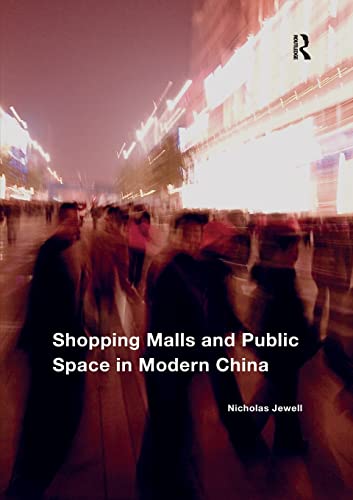 Shopping Malls and Public Space in Modern China [Paperback]