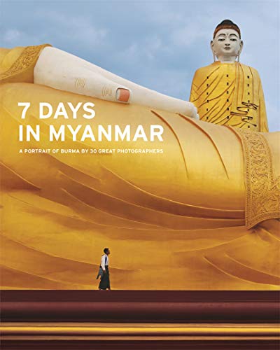 7 Days in Myanmar: A Portrait of Burma [Hardcover]