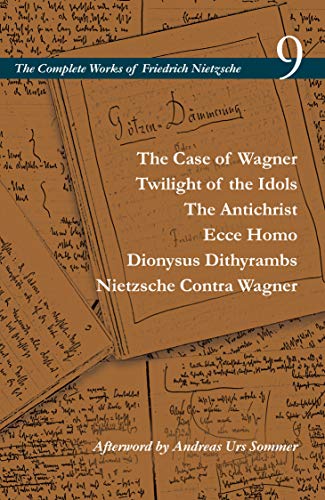 The Case of Wagner / Twilight of the Idols / The Antichrist / Ecce Homo / Dionys [Paperback]