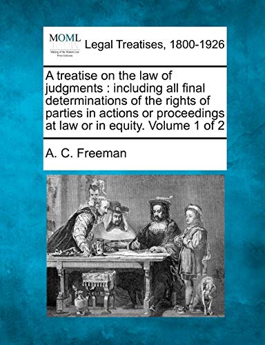 A Treatise On The La Of Judgments Including All Final Determinations Of The Ri [Paperback]