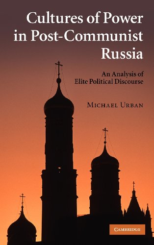 Cultures of Poer in Post-Communist Russia An Analysis of Elite Political Disco [Hardcover]