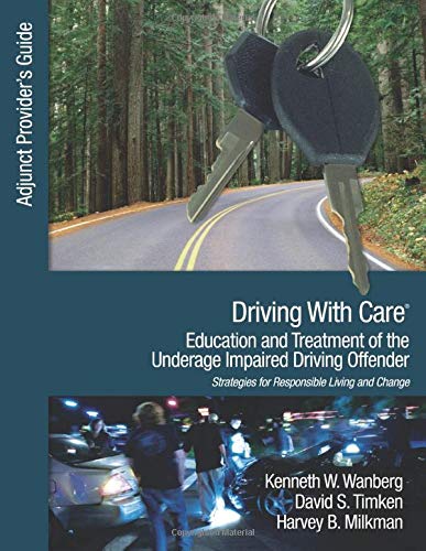 Driving With Care Education and Treatment of the Underage Impaired Driving Offe [Paperback]