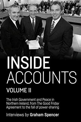 Inside Accounts, Volume II The Irish Government and Peace in Northern Ireland,  [Hardcover]