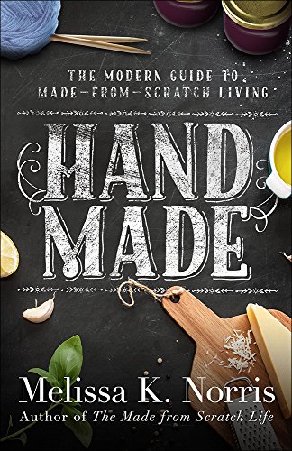 Hand Made: The Modern Woman's Guide To Made-From-Scratch Living [Paperback]