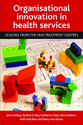 Organisational innovation in health services Lessons from the NHS treatment cen [Paperback]