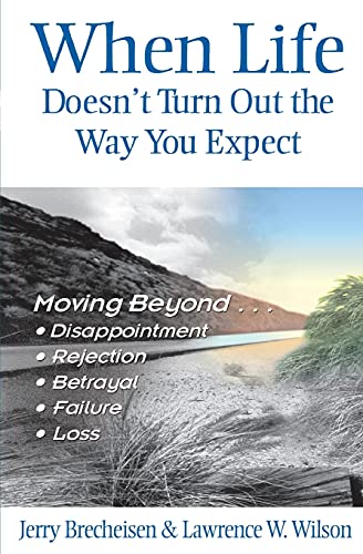 When Life Doesn't Turn Out The Way You Expect Moving Beyond Disappointment, Rej [Paperback]