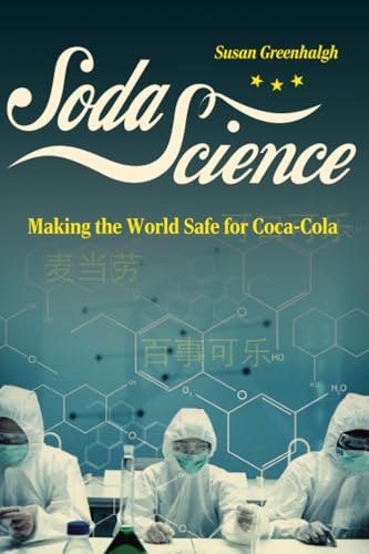 Soda Science: Making the World Safe for Coca-Cola [Paperback]