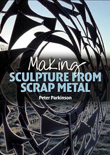 Making Sculpture from Scrap Metal [Paperback]