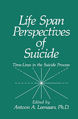 Life Span Perspectives of Suicide: Time-Lines in the Suicide Process [Hardcover]