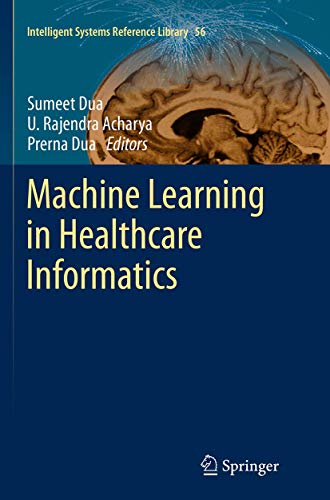 Machine Learning in Healthcare Informatics [Paperback]