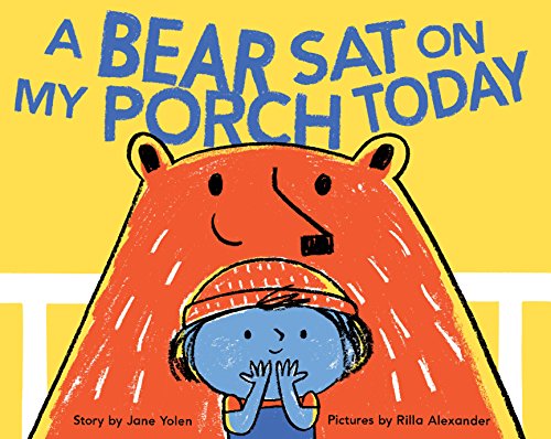 A Bear Sat on My Porch Today [Hardcover]