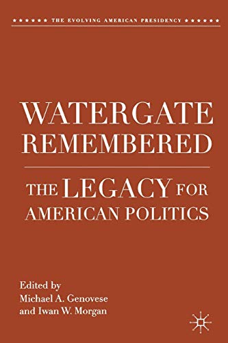 Watergate Remembered: The Legacy for American Politics [Paperback]