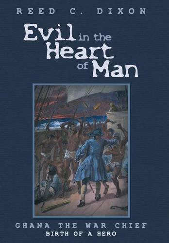 Evil In The Heart Of Man Ghana The War Chief [Hardcover]