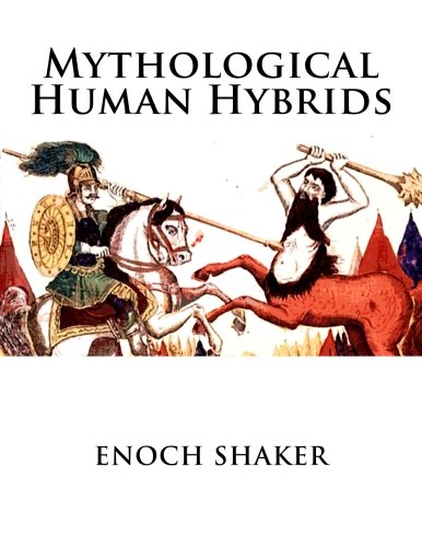 Mythological Human Hybrids [Paperback]