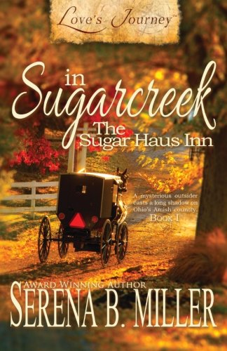 Love's Journey In Sugarcreek The Sugar Haus Inn [Paperback]