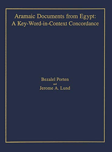 Aramaic Documents from Egypt A Key-Word-in-Context Concordance [Hardcover]