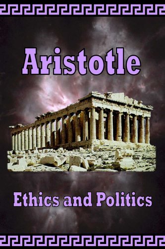 Aristotle -  Ethics And Politics [Paperback]