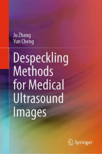 Despeckling Methods for Medical Ultrasound Images [Hardcover]