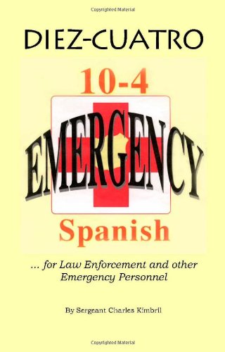 Diez-Cuatro 10-4 Spanish For La Enforcement (spanish Edition) [Paperback]