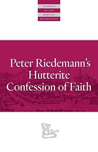 Peter Riedemann's Hutterite Confession of Faith [Paperback]