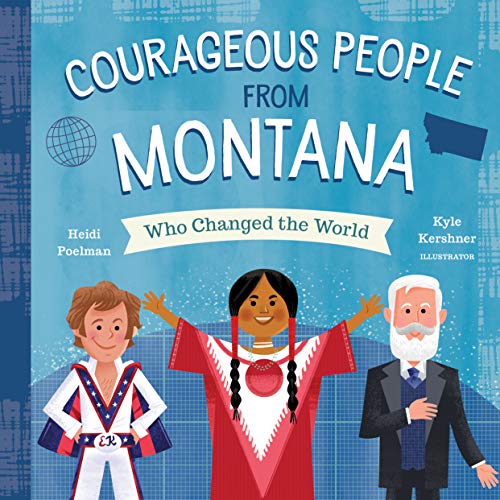 Courageous People from Montana Who Changed the World [Board book]