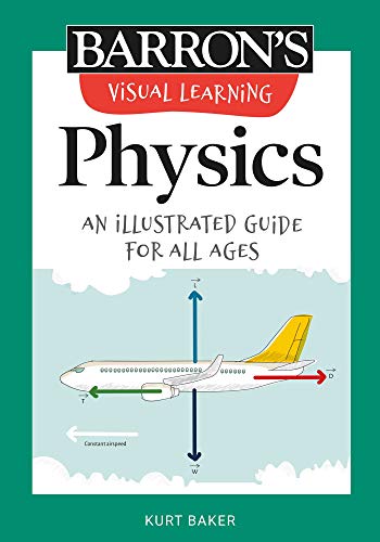 Visual Learning: Physics: An illustrated guide for all ages [Paperback]