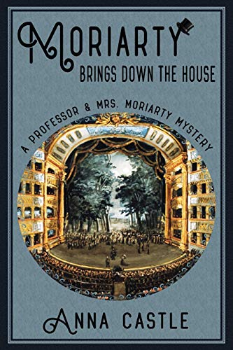 Moriarty Brings don the House  A Professor and Mrs. Moriarty Mystery [Paperback]