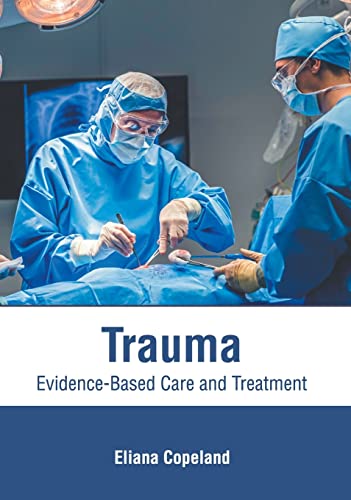 Trauma Evidence-Based Care and Treatment [Hardcover]