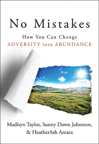 No Mistakes!: How You Can Change Adversity Into Abundance [Paperback]