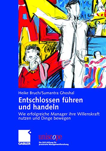 Entschlossen fhren und handeln: Wie erfolgreiche Manager ihre Willenskraft nutz [Hardcover]