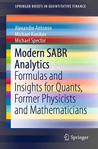 Modern SABR Analytics: Formulas and Insights for Quants, Former Physicists and M [Paperback]