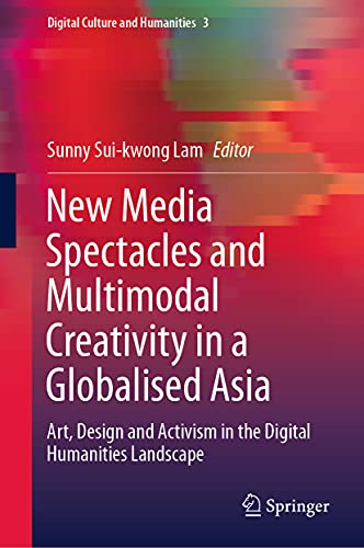 Ne Media Spectacles and Multimodal Creativity in a Globalised Asia Art, Design [Hardcover]