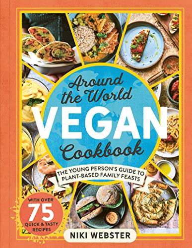 Around the World Vegan Cookbook: The young persons guide to plant-based family  [Hardcover]