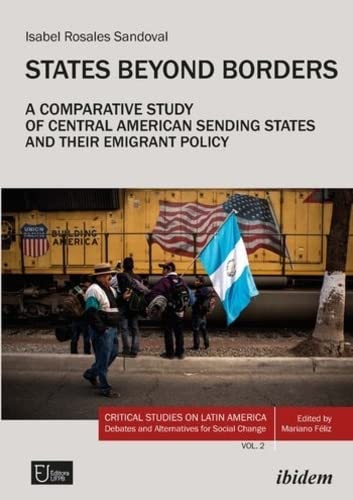 States Beyond Borders: A Comparative Study of Central American Sending States an [Paperback]