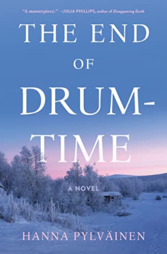 The End of Drum-Time: A Novel [Hardcover]