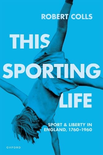 This Sporting Life Sport and Liberty in England, 1760-1960 [Paperback]