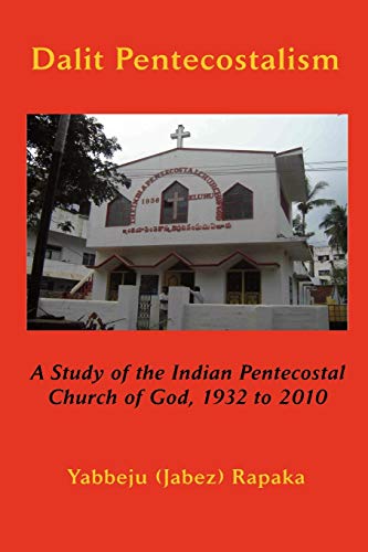 Dalit Pentecostalism A Study Of The Indian Pentecostal Church Of God (asbury Th [Paperback]