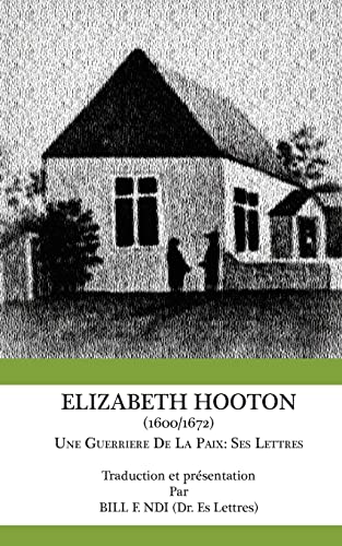 Elizabeth Hooton 1600 1672 Une Guerriere De La Paix. Ses Lettres (french Edition [Paperback]