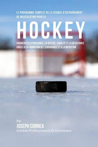 Le Programme Complet De La Seance D'entrainement De Musculation Pour Le Hockey  [Paperback]