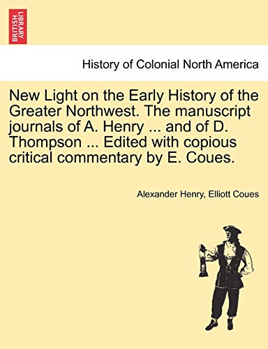 Ne Light On The Early History Of The Greater Northest. The Manuscript Journals [Paperback]