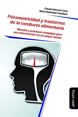 Psicomotricidad y Trastornos de la Conducta Alimentaria  Miradas y Prcticas Co [Paperback]