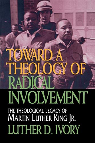 Toard A Theology Of Radical Involvement The Theological Legacy Of Martin Luthe [Paperback]