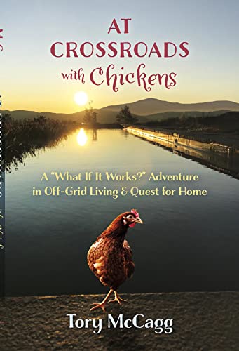 At Crossroads with Chickens: A What If It Works? Adventure in Off-Grid Living  [Paperback]