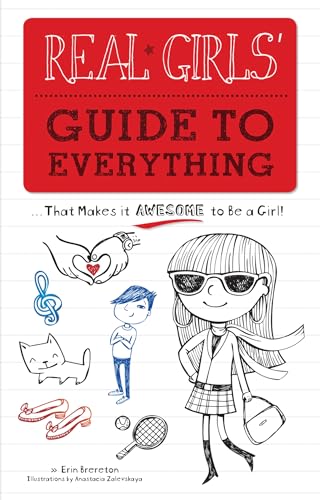 Real Girls' Guide to Everything: ...That Makes It Awesome to Be a Girl! [Paperback]