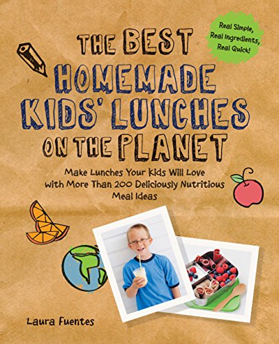 The Best Homemade Kids' Lunches on the Planet: Make Lunches Your Kids Will L [Paperback]