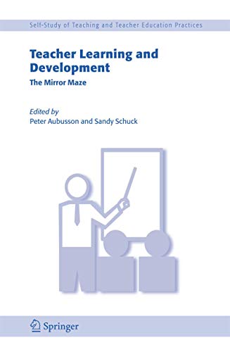 Teacher Learning and Development: The Mirror Maze [Paperback]