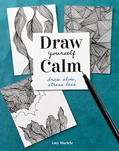 Draw Yourself Calm: Draw Slow, Stress Less [P